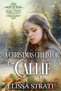 Strati, Elissa — A Christmas Child for Callie