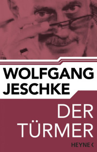 Wolfgang Jeschke — Der Türmer