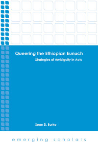 Burke, Sean D. — Queering the Ethiopian Eunuch