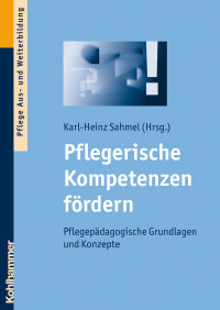 Karl-Heinz Sahmel; — Pflegerische Kompetenzen frdern