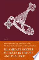 Liana Saif — Islamicate Occult Sciences in Theory and Practice (Handbook of Oriental Studies: Section 1; The Near and Middle East)