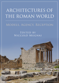 Niccol Mugnai; — Architectures of the Roman World