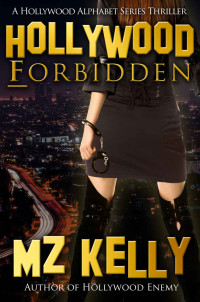 M.Z. Kelly — Hollywood Forbidden: A Hollywood Alphabet Series Thriller