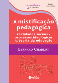 Bernard Charlot — A mistificação pedagógica