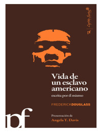 Frederick Douglass — VIDA DE UN ESCLAVO AMERICANO ESCRITA POR EL MISMO (POLIFONIAS (CAPITAN SWING))