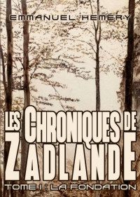 Emmanuel Hemery — les Chroniques de Zadlande Tome 1