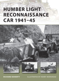 Richard Doherty, Henry Morshead (Illustrator) — Humber Light Reconnaissance Car 1941–45