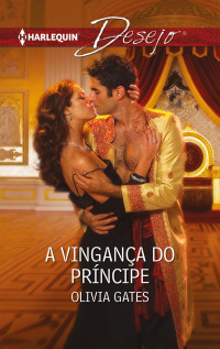 Olivia Gates — A vingança do príncipe