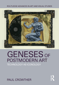 Paul Crowther — Geneses of Postmodern Art