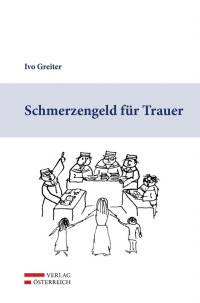 Ivo Greiter; — VOE_Greiter_Schmerzengeld_fuer_Trauer_01_.indd