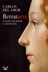 Carlos del Amor — Retratarte: cuando cada mirada es una historia