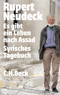 Neudeck, Rupert — Es gibt ein Leben nach Assad