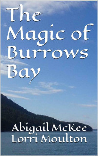 Lorri Moulton & Abigail McKee [Moulton, Lorri] — The Magic of Burrows Bay