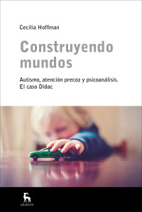 Cecilia Hoffman; — Construyendo mundos