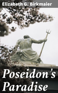 Elizabeth G. Birkmaier — Poseidon’s Paradise