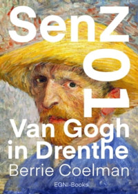 Berrie Coelman — SenZ01-Van Gogh in Drenthe