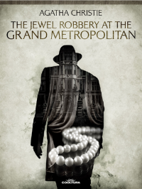 Claude Kramer / COOLTURA — The Jewel Robbery at the Grand Metropolitan