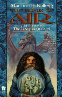 Marjorie B. Kellogg; — The Book of Air: Volume Four of the Dragon Quartet