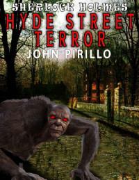 John Pirillo — SHERLOCK HOLMES, HYDE STREET TERROR