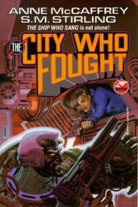 Anne McCaffrey & S. M. Stirling — The City Who Fought