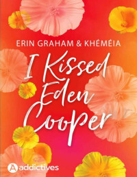 Erin Graham & Khéméia — I Kissed Eden Cooper