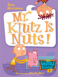 Dan Gutman — Mr. Klutz Is Nuts!