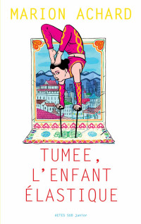 Marion Achard — Tumee, l'enfant élastique