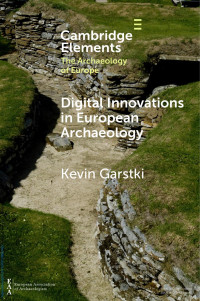 Kevin Garstki — Digital Innovations in European Archaeology