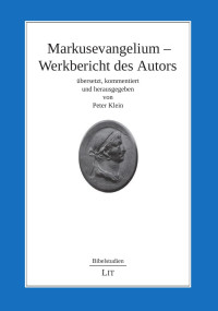 Peter Klein — Markusevangelium - Werkbericht des Autors