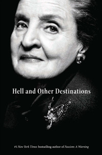 Madeleine Albright — Hell and Other Destinations