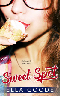 Goode, Ella — Sweet Spot