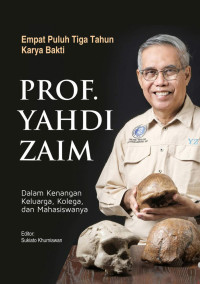 Sukiato Khurniawan (editor) — Empat Puluh Tiga Tahun Karya Bakti Prof. Yahdi Zaim: Dalam Kenangan Keluarga, Kolega, dan Mahasiswanya