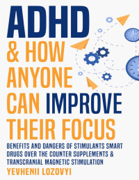 Yevhenii Lozovyi — ADHD and How Anyone Can Improve Their Focus