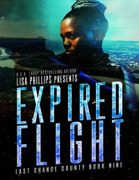 Lisa Phillips — Expired Flight (Last Chance County Book 9)