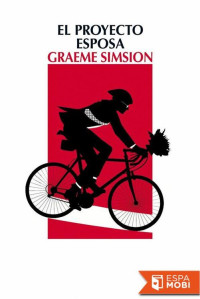 Graeme Simsion — (Don Tillman 1) El proyecto esposa