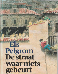 Els Pelgrom — De straat waar niets gebeurt