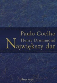 Coelho Paulo i Henry Drumont — Największy Dar