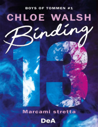 Chloe Walsh — BOYS OF TOMMEN BINDING 13. MARCAMI STRETTA