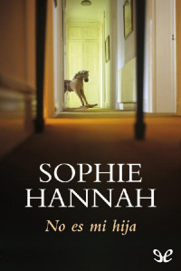 Sophie Hannah — No es mi hija (E.L.)