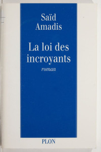 Saïd Amadis [Amadis, Saïd] — La loi des incroyants