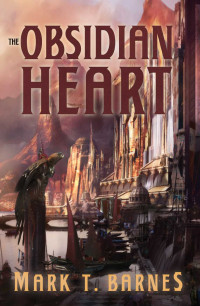 Mark T. Barnes — The Obsidian Heart (Echoes of Empire Book 2)