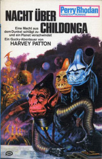 Patton, Harvey — [Perry Rhodan - Planetenromane 0167] • Nacht über Childonga