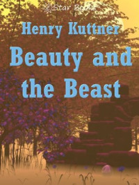 Kuttner, Henry — Beauty and the Beast