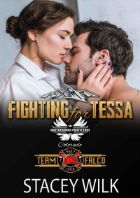 Stacey Wilk & Brotherhood Protectors World — Fighting for Tessa: Brotherhood Protectors World