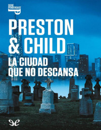 Douglas Preston — LA CIUDAD QUE NO DESCANSA