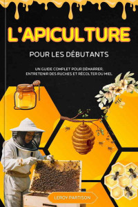 Partison, Leroy & Leroy Partison — L'apiculture Pour Les Débutants