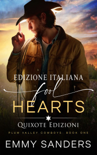 Emmy Sanders — Fool hearts - Edizione Italiana (Italian Edition)