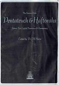 Joseph Herman Hertz — The Pentateuch and Haftorahs: Hebrew Text English Translation and Commentary (English and Hebrew Edition)