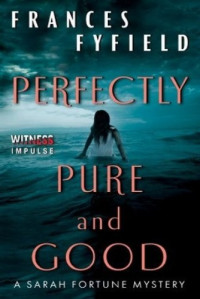 Frances Fyfield — Perfectly Pure and Good