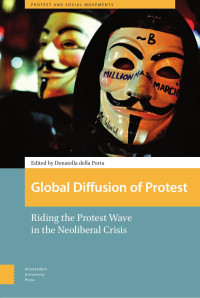 Donatella della Porta (Editor) — Global Diffusion of Protest: Riding the Protest Wave in the Neoliberal Crisis